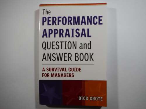The Performance Appraisal : Question and Answer Book : A Survival Guide for Managers