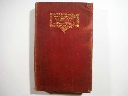 Coaching Days and Coaching Ways - Hardcover - W. Outram Tristram - 1906 Edition
