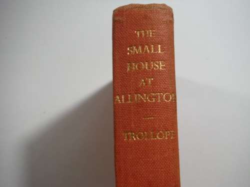 The Small House at Allington - Hardcover - Anthony Trollope - 1949 Edition