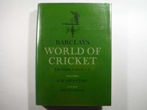 Barclays World of Cricket : The Game From A to Z - Edited by E.W. Swanton 1980
