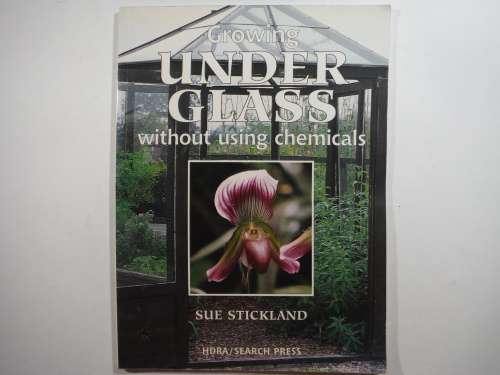 Growing Under Glass Without Using Chemicals - Sue Stickland