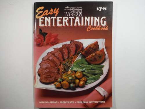The Australian Women`s Weekly : Easy Entertaining Cookbook