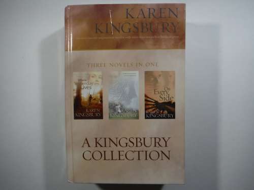 Karen Kingsbury : A Kingsbury Collection - Three Novels in One - Hardcover