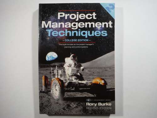 Project Management Techniques - College Edition - Book 2 - Rory Burke - 2nd Edition