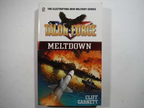 Talon Force : Meltdown - Paperback - Cliff Garnett