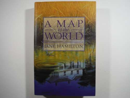 A Map of the World - Hardcover - Jane Hamilton