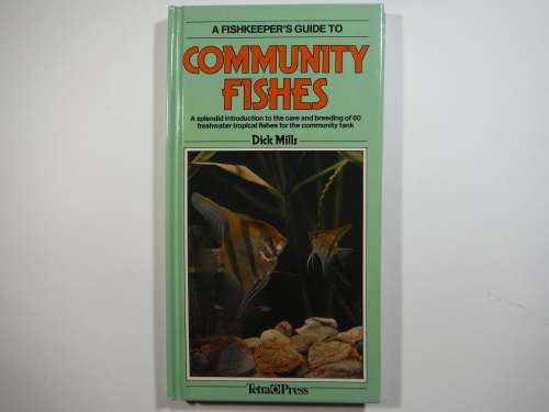 A Fishkeeper`s Guide to Community Fishes - Hardcover - Dick Mills