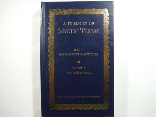 A Treasury of Mystic Terms : Part 1 - Volume 6 : The Soul in Exile