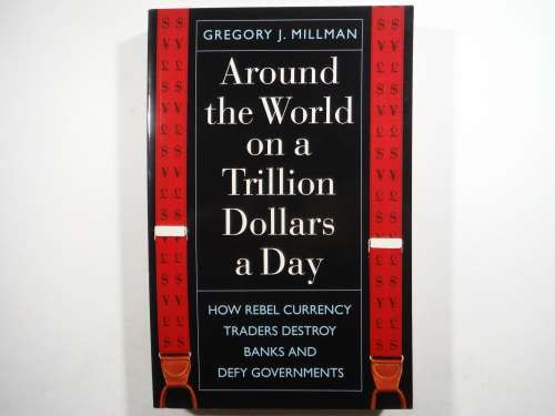 Around the World on a Trillion Dollars a Day - Paperback - Gregory J. Millman