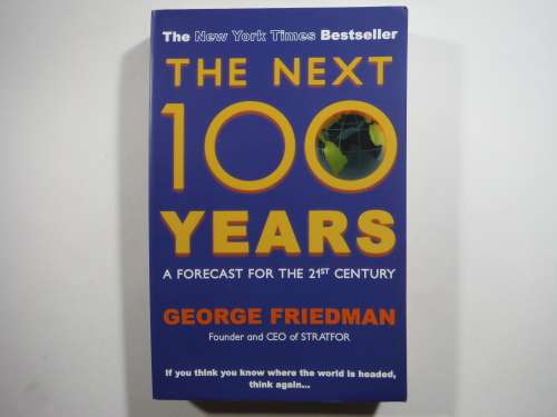 The Next 100 Years : A Forecast for the 21st Century - Paperback - George Friedman
