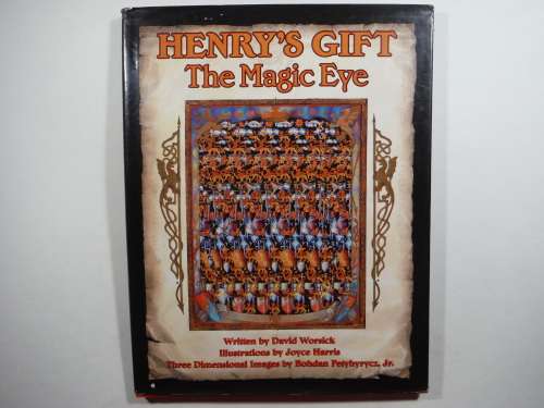 Henry`s Gift : The Magic Eye - Hardcover - David Worsick