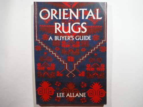 Oriental Rugs : A Buyer`s Guide - Softcover - Lee Allane