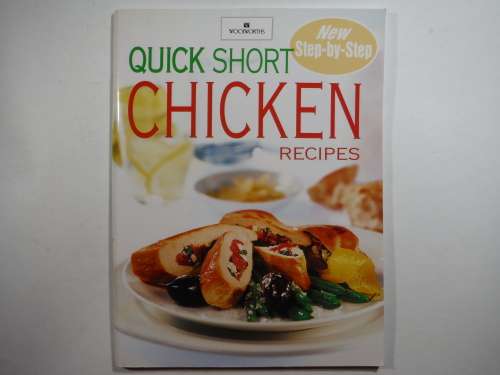 Woolworths : Quick Short Chicken Recipes - Softcover