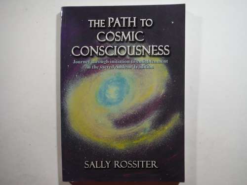 The Path to Cosmic Consciousness - Paperback - Sally Rossiter