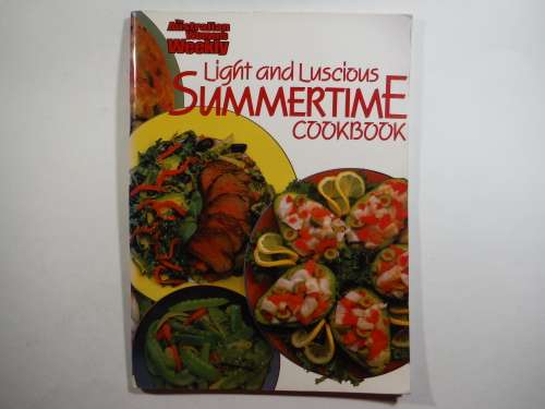 The Australian Women`s Weekly : Light and Luscious Summertime Cookbook