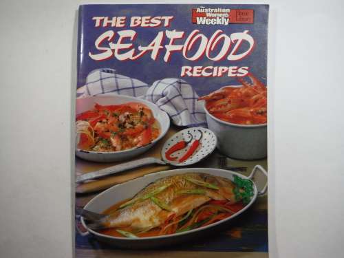 The Australian Women`s Weekly : The Best Seafood Recipes
