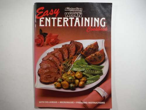 The Australian Women`s Weekly : Easy Entertaining Cookbook