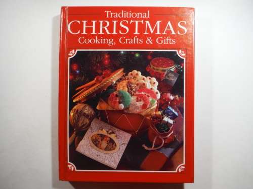 Traditional Christmas Cooking, Crafts and Gifts - Reader`s Digest