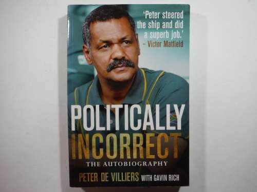 Politically Incorrect : The Autobiography - Paperback - Peter de Villiers