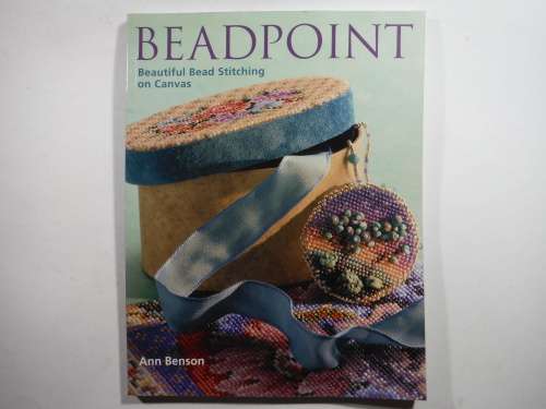 Beadpoint : Beautiful Bead Stitching on Canvas - Softcover - Ann Benson