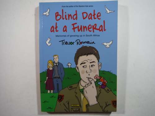 Blind Date at a Funeral : Memories of Growing Up in South Africa - Paperback - Trevor Romain