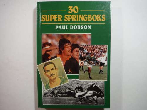 30 Super Springboks - Hardcover - Paul Dobson