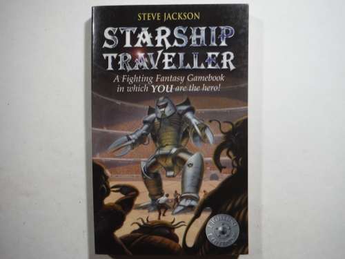 Starship Traveller : A Fighting Fantasy Gamebook - Paperback - Steve Jackson
