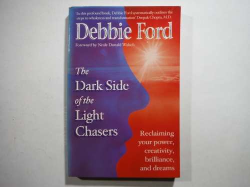 The Dark Side of the Light Chasers - Paperback - Debbie Ford