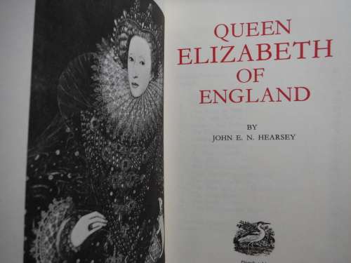 Women Who Made History : Queen Elizabeth of England - Hardcover - John E.N. Hearsey