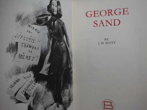 Woman Who Made History : George Sand - Hardcover - J.M. Scott - Heron Books 1970