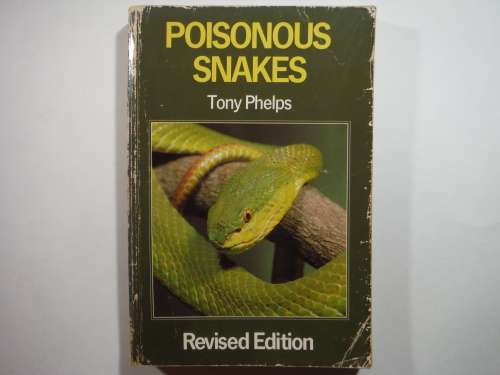 Poisonous Snakes - Paperback - Tony Phelps - Revised Edition - 1989