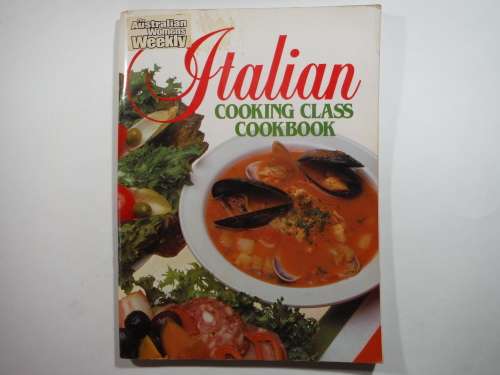 The Australian Women`s Weekly : Italian Cooking Class Cookbook
