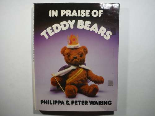 In Praise of Teddy Bears - Hardcover - Philippa & Peter Waring - 1980