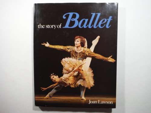 The Story of Ballet - Hardcover - Joan Lawson - 1976