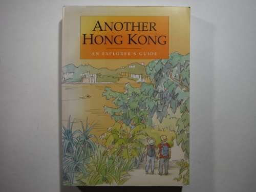 Another Hong Kong : An Explorer`s Guide - Paperback