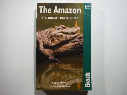 The Amazon : The Bradt Travel Guide : Second Edition - Paperback - Roger Harris