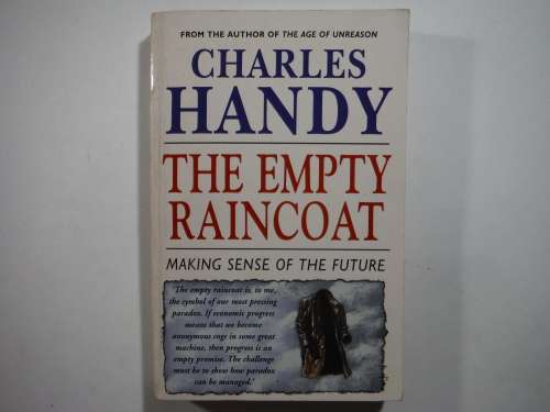 The Empty Raincoat : Making Sense of the Future - Paperback - Charles Handy