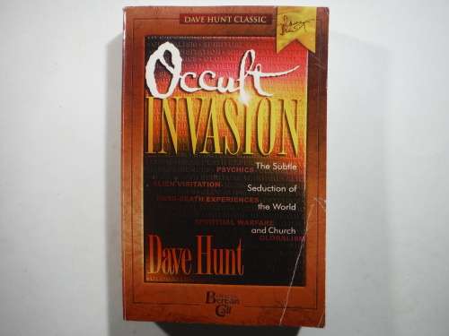 Occult Invasion : The Subtle Seduction of the World and Church - Paperback - Dave Hunt
