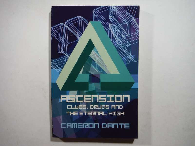 Ascension : Clubs, Drugs and the Eternal High - Paperback - Cameron Dante