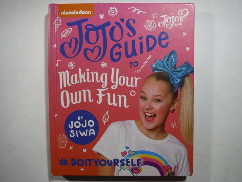 Jojo`s Guide to Making Your Own Fun - Hardcover - Jojo Siwa