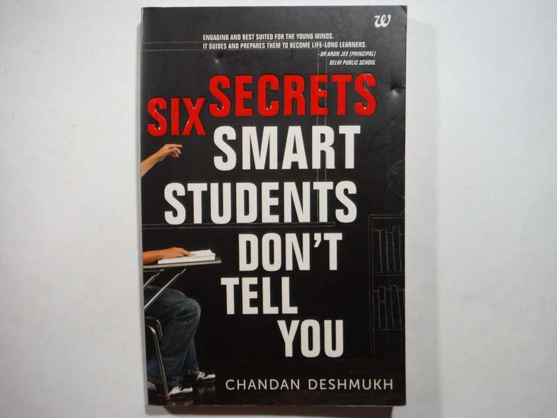 Six Secrets Smart Students Don`t Tell You - Paperback - Chandan Deshmukh