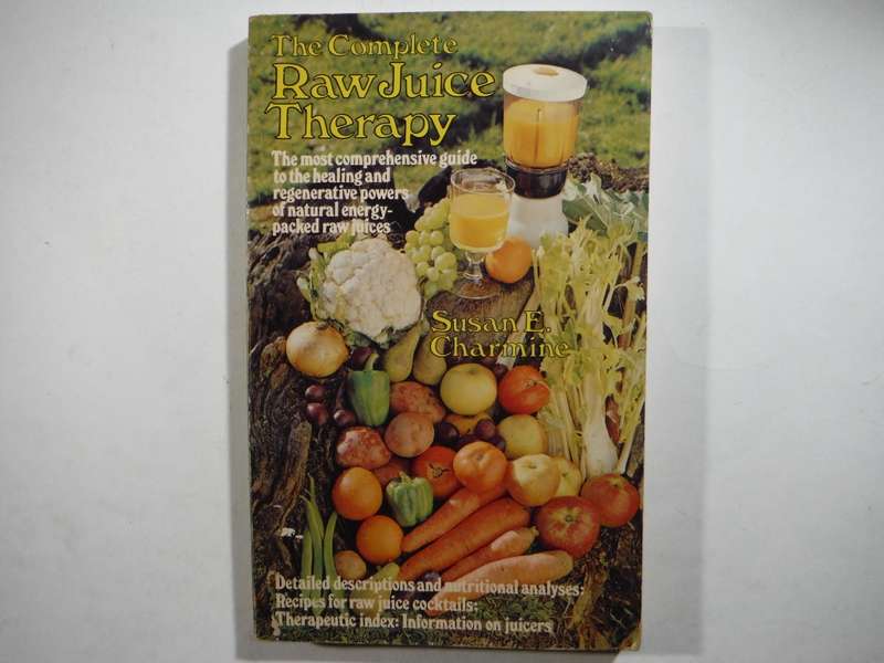 The Complete Raw Juice Therapy - Paperback - Susan E. Charmine