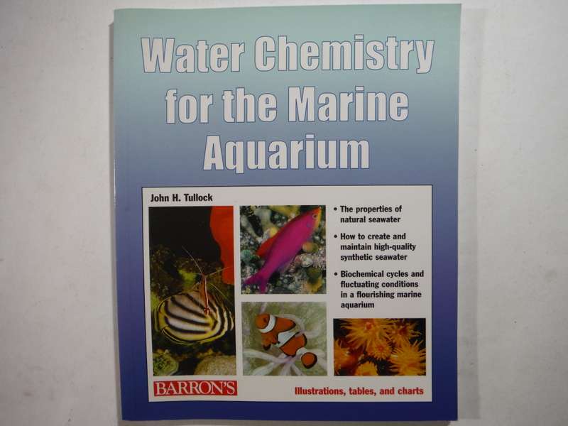 Water Chemistry for the Marine Aquarium - Softcover - John H. Tullock