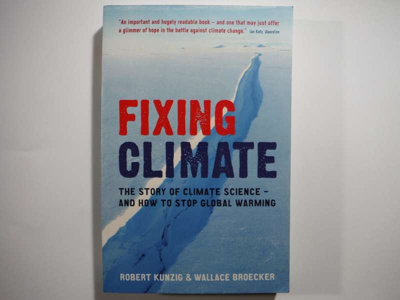Fixing Climate : The Story of Climate Science and How to Stop Global Warming