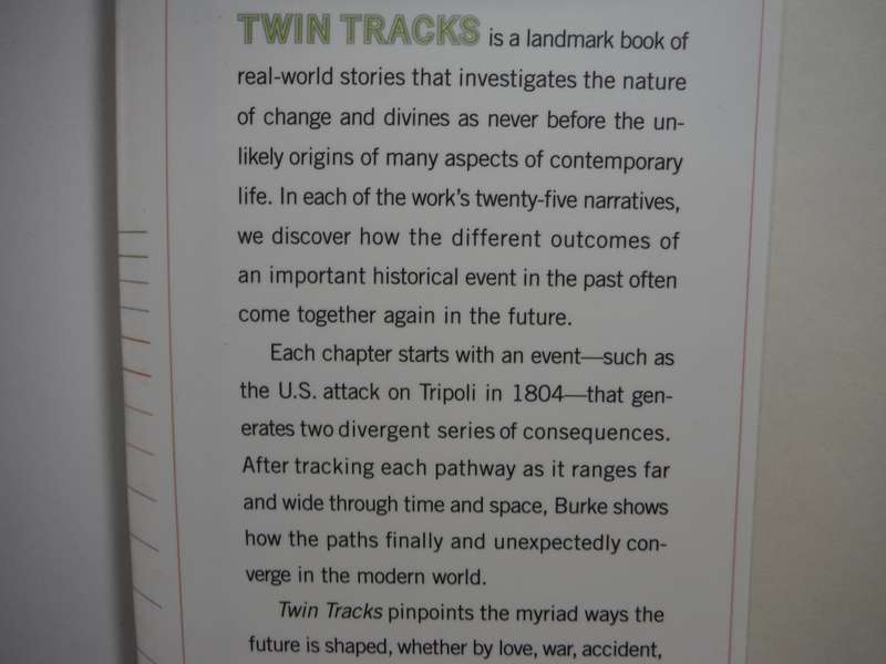 Twin Tracks : The Unexpected Origins of the Modern World - Hardcover - James Burke