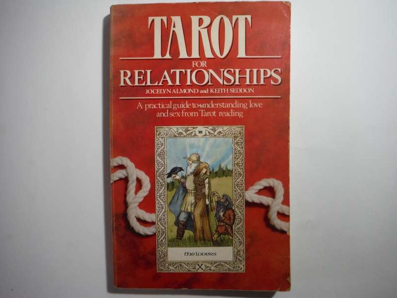 Tarot for Relationships : A Practical Guide to Understanding Love and Sex from Tarot Reading