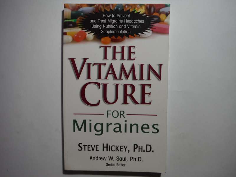 The Vitamin Cure for Migraines - Paperback - Steve Hickey, PH.D.