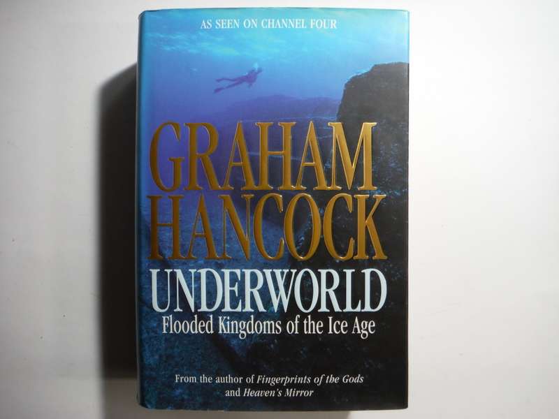 Underworld : Flooded Kingdoms of the Ice Age - Hardcover - Graham Hancock