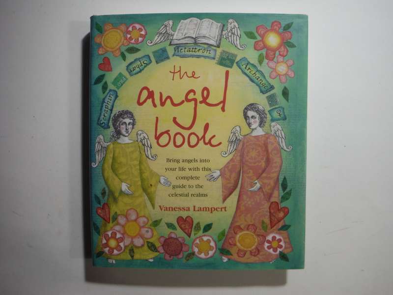 The Angel Book : Complete Guide to the Celestial Realms - Hardcover - Vanessa Lampert