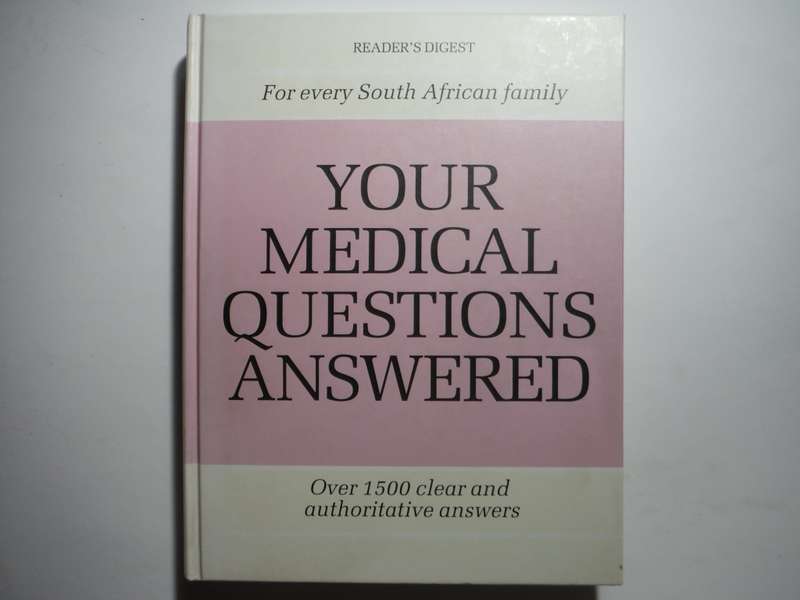 Reader`s Digest : Your Medical Questions Answered - For Every South African Family